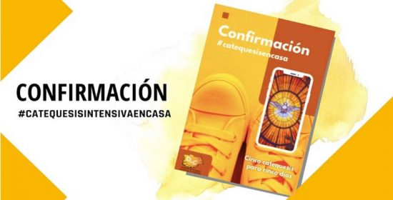 Nuevo material de catequesis para la celebración del sacramento de la Confirmación #CatequesisIntensivaenCasa