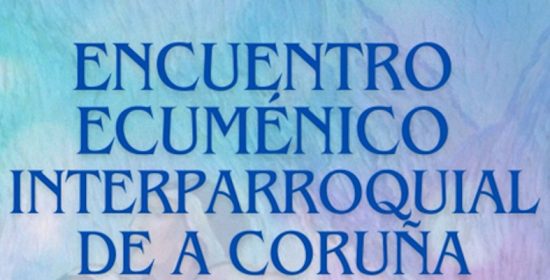 Encuentro Ecuménico Interparroquial en A Coruña