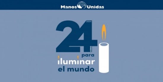 Manos Unidas | 24 horas para iluminar el mundo