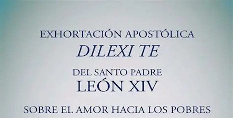Editorial: “DILEXI TE: Amar a los pobres, rostro vivo del Evangelio”